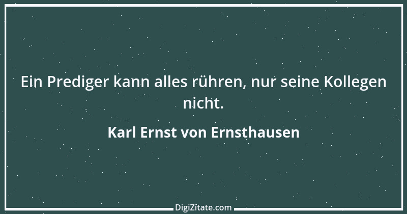 Zitat von Karl Ernst von Ernsthausen 2