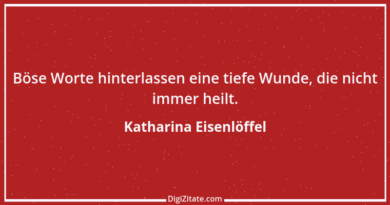 Zitat von Katharina Eisenlöffel 49