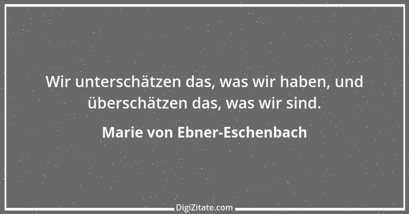 Zitat von Marie von Ebner-Eschenbach 148