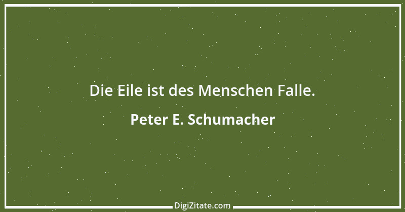 Zitat von Peter E. Schumacher 985