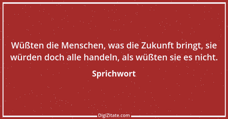 Zitat von Sprichwort 9172