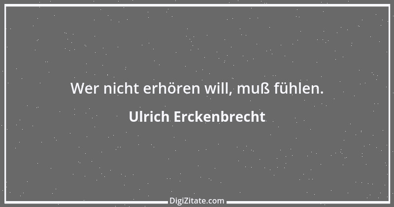 Zitat von Ulrich Erckenbrecht 683