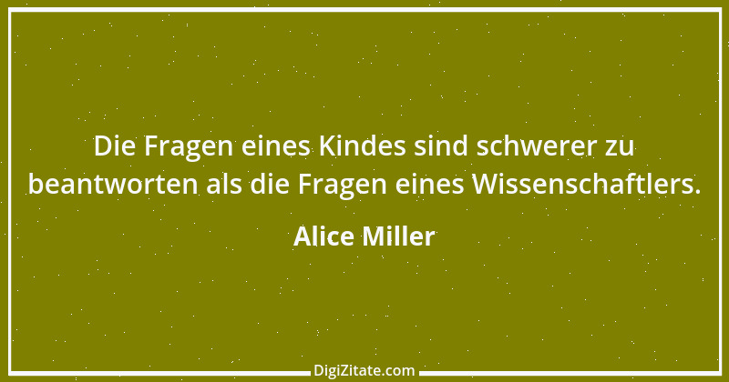 Zitat von Alice Miller 9