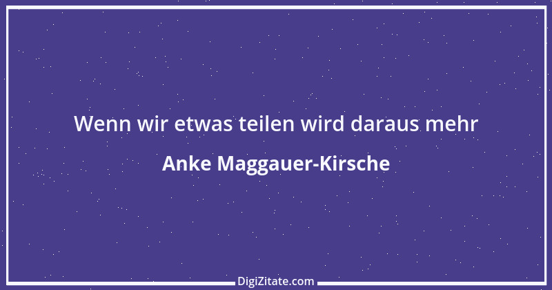 Zitat von Anke Maggauer-Kirsche 478