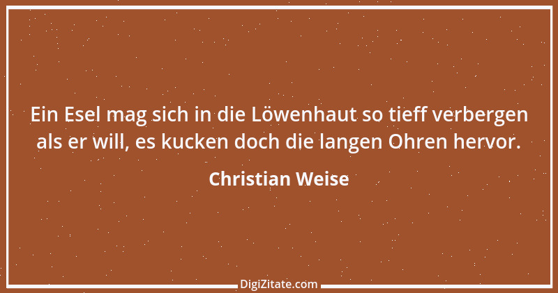 Zitat von Christian Weise 1