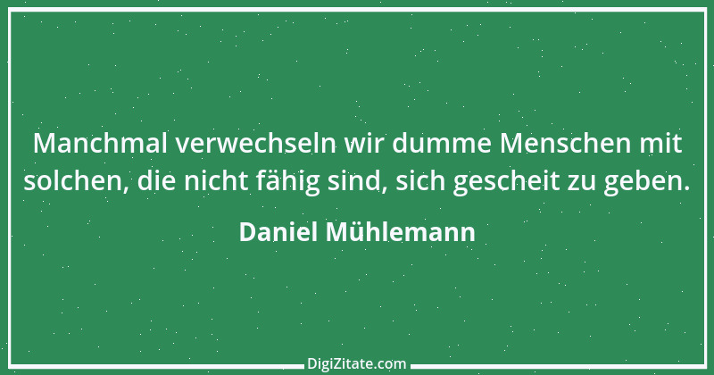 Zitat von Daniel Mühlemann 70