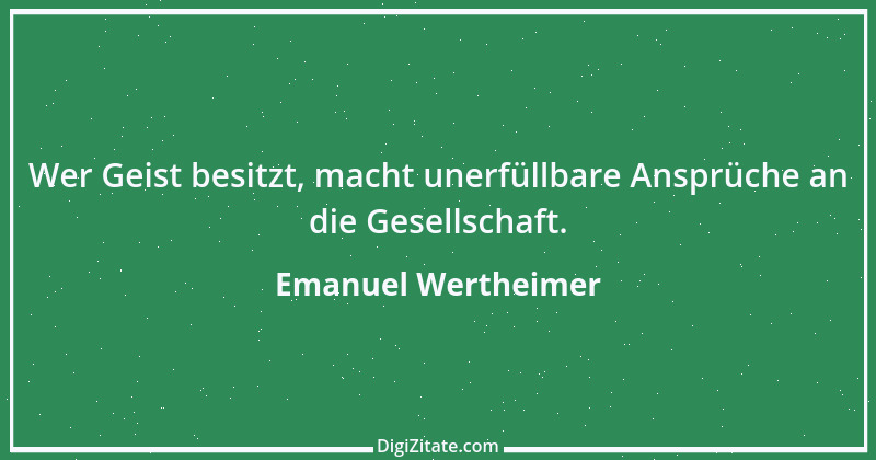 Zitat von Emanuel Wertheimer 256