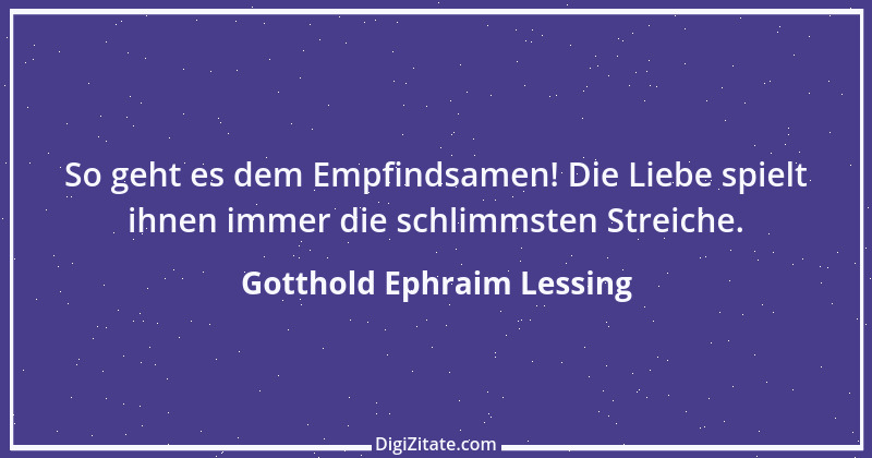 Zitat von Gotthold Ephraim Lessing 103