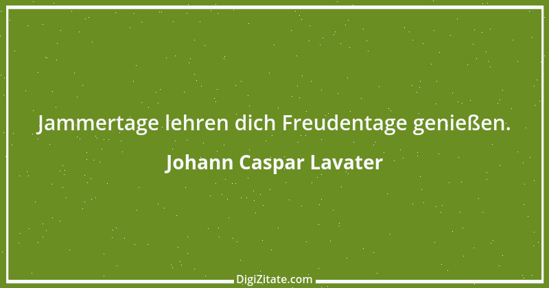 Zitat von Johann Caspar Lavater 151