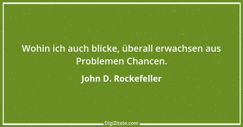 Zitat von John D. Rockefeller 18