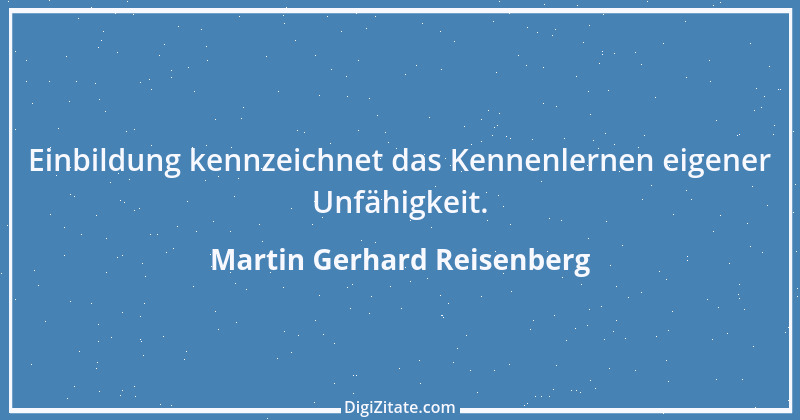 Zitat von Martin Gerhard Reisenberg 2496