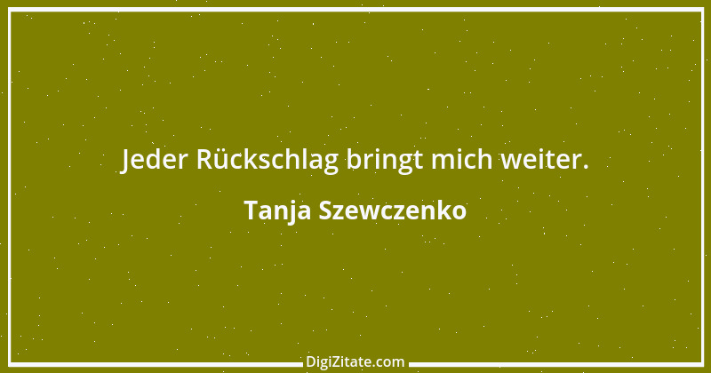 Zitat von Tanja Szewczenko 4