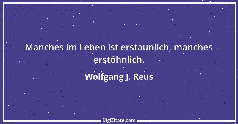 Zitat von Wolfgang J. Reus 21