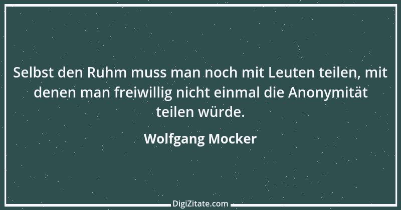 Zitat von Wolfgang Mocker 202