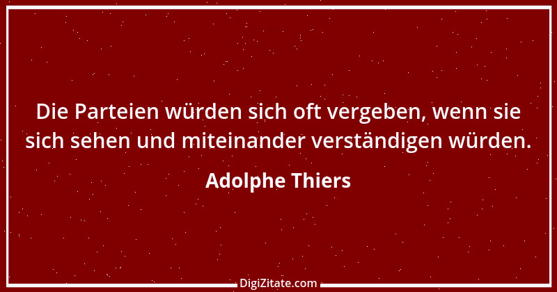 Zitat von Adolphe Thiers 1