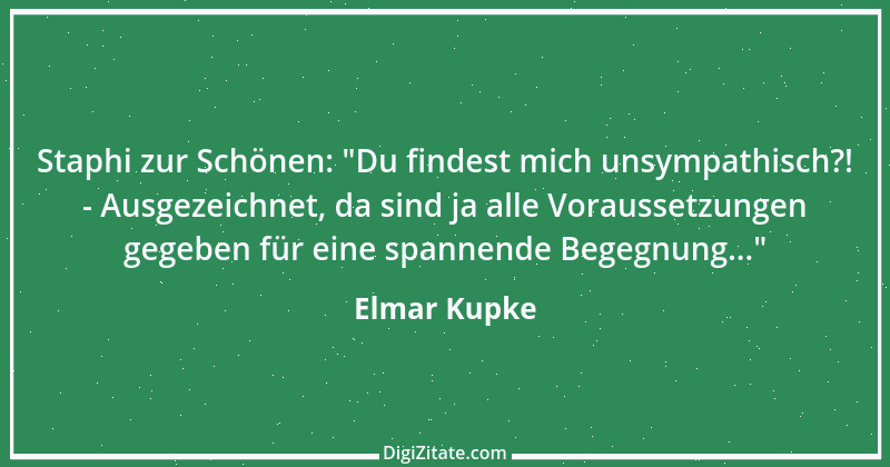 Zitat von Elmar Kupke 512