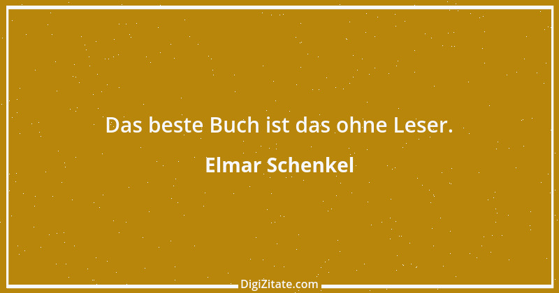 Zitat von Elmar Schenkel 395