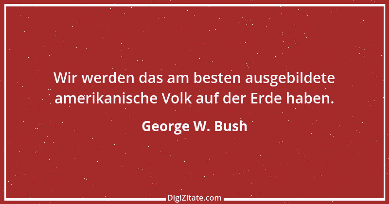 Zitat von George W. Bush 73