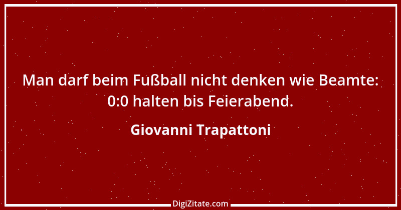 Zitat von Giovanni Trapattoni 3