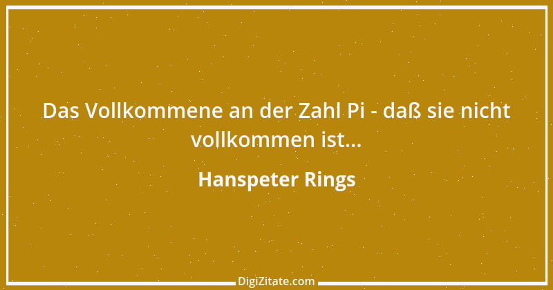 Zitat von Hanspeter Rings 73