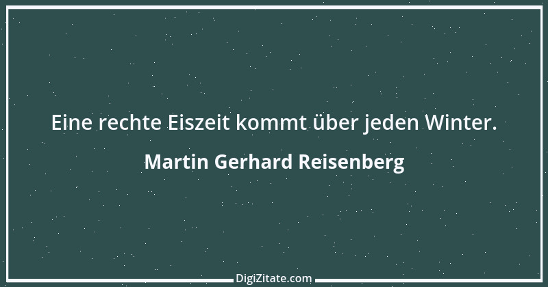 Zitat von Martin Gerhard Reisenberg 2497