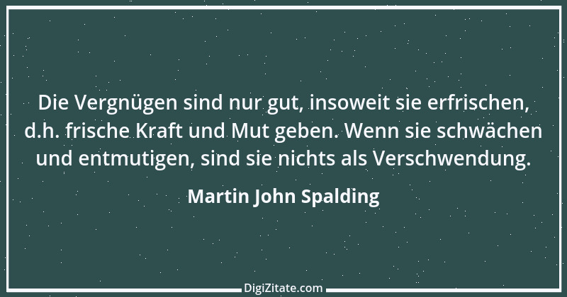 Zitat von Martin John Spalding 2