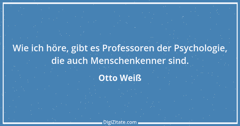 Zitat von Otto Weiß 51