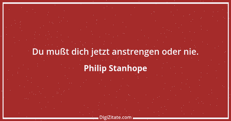 Zitat von Philip Stanhope 83