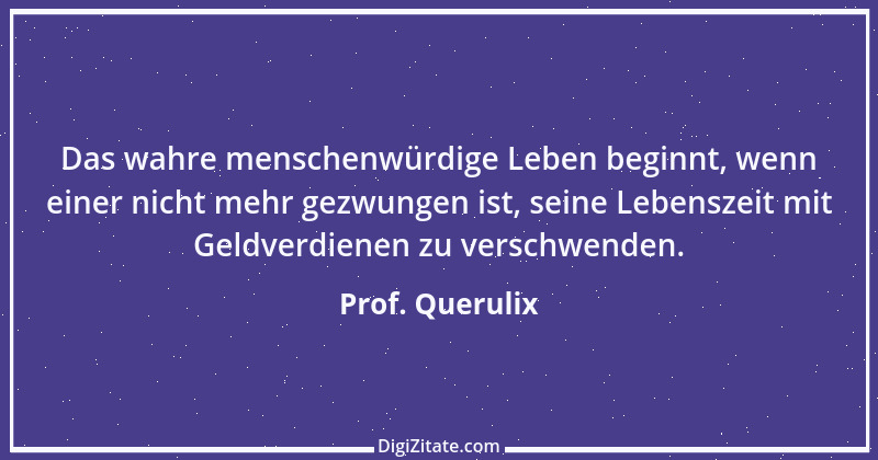 Zitat von Prof. Querulix 474