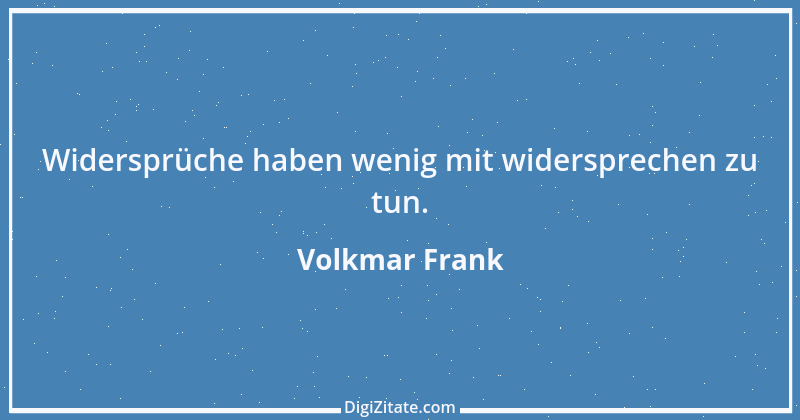 Zitat von Volkmar Frank 20