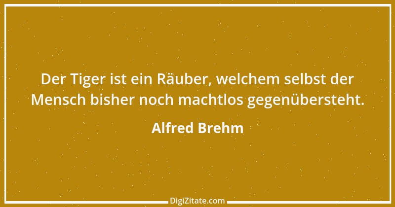 Zitat von Alfred Brehm 24