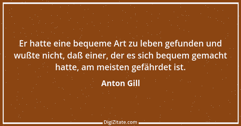 Zitat von Anton Gill 18