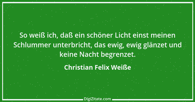 Zitat von Christian Felix Weiße 3