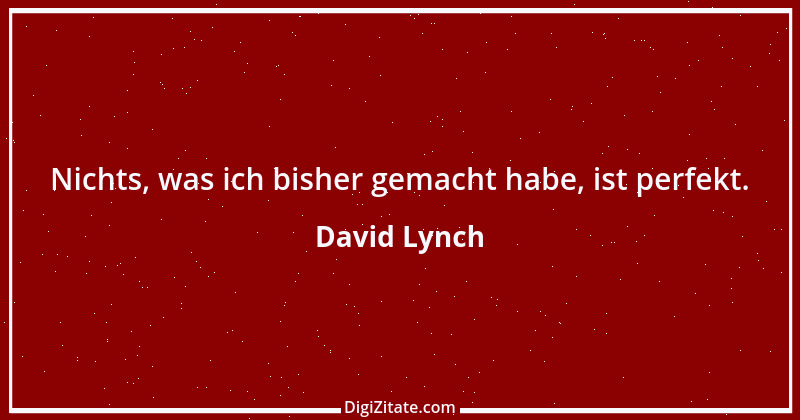 Zitat von David Lynch 8