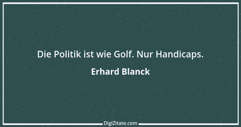 Zitat von Erhard Blanck 738