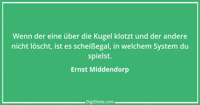 Zitat von Ernst Middendorp 7