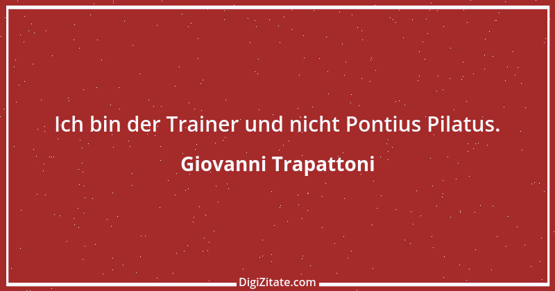 Zitat von Giovanni Trapattoni 4