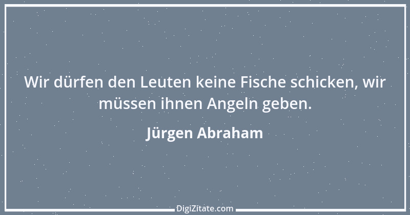 Zitat von Jürgen Abraham 1