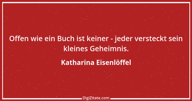 Zitat von Katharina Eisenlöffel 52