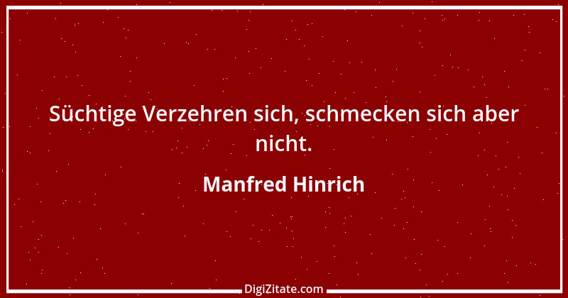 Zitat von Manfred Hinrich 2357