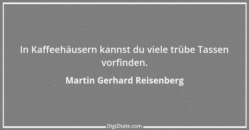 Zitat von Martin Gerhard Reisenberg 498