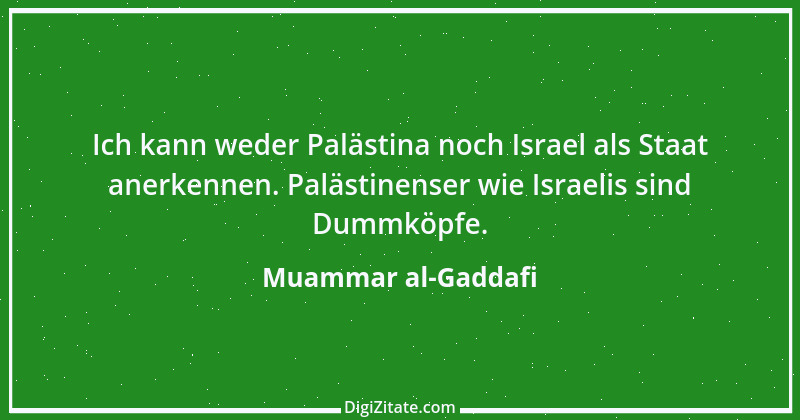 Zitat von Muammar al-Gaddafi 6