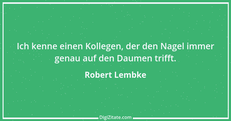 Zitat von Robert Lembke 29