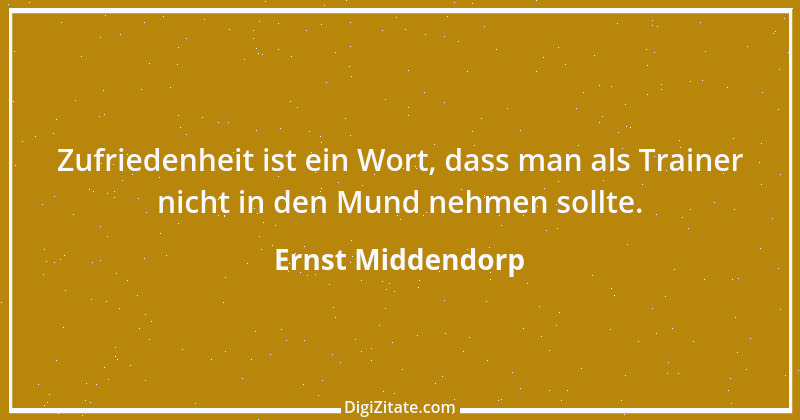 Zitat von Ernst Middendorp 8