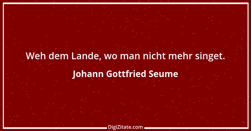 Zitat von Johann Gottfried Seume 117