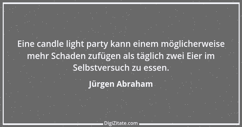 Zitat von Jürgen Abraham 2