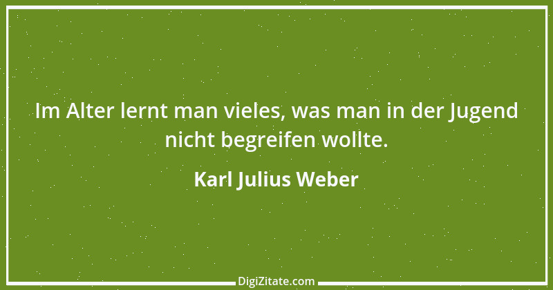 Zitat von Karl Julius Weber 152