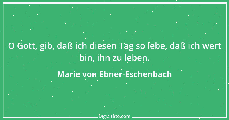 Zitat von Marie von Ebner-Eschenbach 152