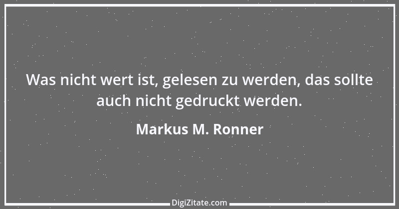 Zitat von Markus M. Ronner 100