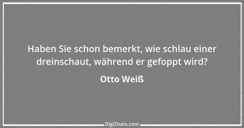 Zitat von Otto Weiß 53